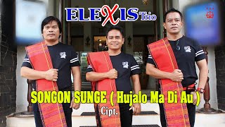 SONGON SUNGE (HU JALO MA DI AU)||ELEXIS TRIO||LAGU BATAK TERBARU||LAGU ROHANI BATAK