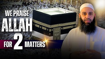 Why Do We Praise Allah ﷻ? | Abu Bakr Zoud