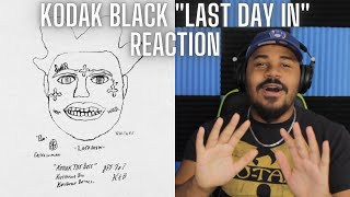 Kodak Black - Last Day In [Official Audio] REACTION
