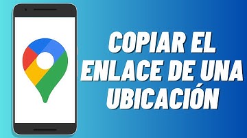 Cómo copiar el enlace de una ubicación en Google Maps