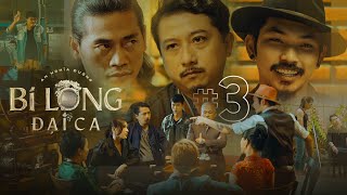 BI LONG ĐẠI CA Tập 3 | Hứa Minh Đạt, Khả Như, Steven Nguyễn, Lợi Trần | Webdrama Yang Hồ 2021