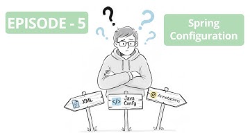 Spring Configuration (XML vs JavaConfig vs Annotations) | Spring Framework Series | Episode - 5