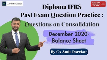 How to Solve DipIFR Consolidation Question | ACCA IFRS Past Exam Dec 2020 | CA Amit Darekar