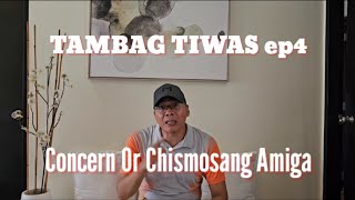TAMBAG TIWAS ep4 | Concern or Chismosang Amiga