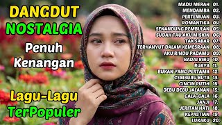 MADU MERAH | 20 LAGU Dangdut Nostalgia Sedih Lagu Lawas Favorit Sepanjang Masa