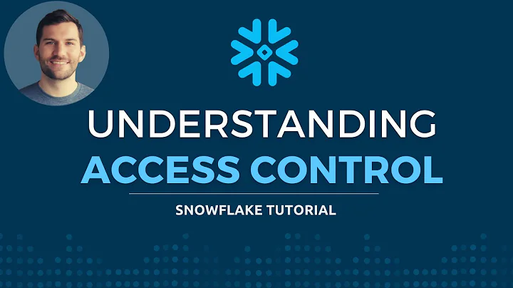 Understanding access control & roles on Snowflake