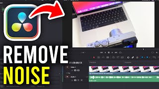 How To Remove Background Noise In Davinci Resolve 18 - Full Guide