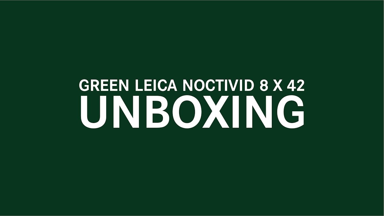 Leica 8x42 Noctivid, Green, Unboxing