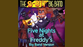 Video thumbnail of "The 8-Bit Big Band - Fnaf 1 [Instrumental] (Big Band Version)"