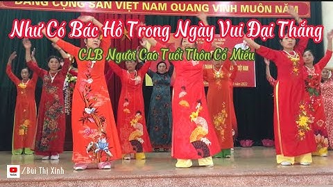 👏Như Có Bác Hồ Trong Ngày Vui Đại Thắng | CLB Người Cao Tuổi Thôn Cổ Miếu