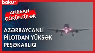 Dumanlı Havada Azərbaycanlı Pilot Yüksək Peşəkarlıq Göstərdi - Baku Tv