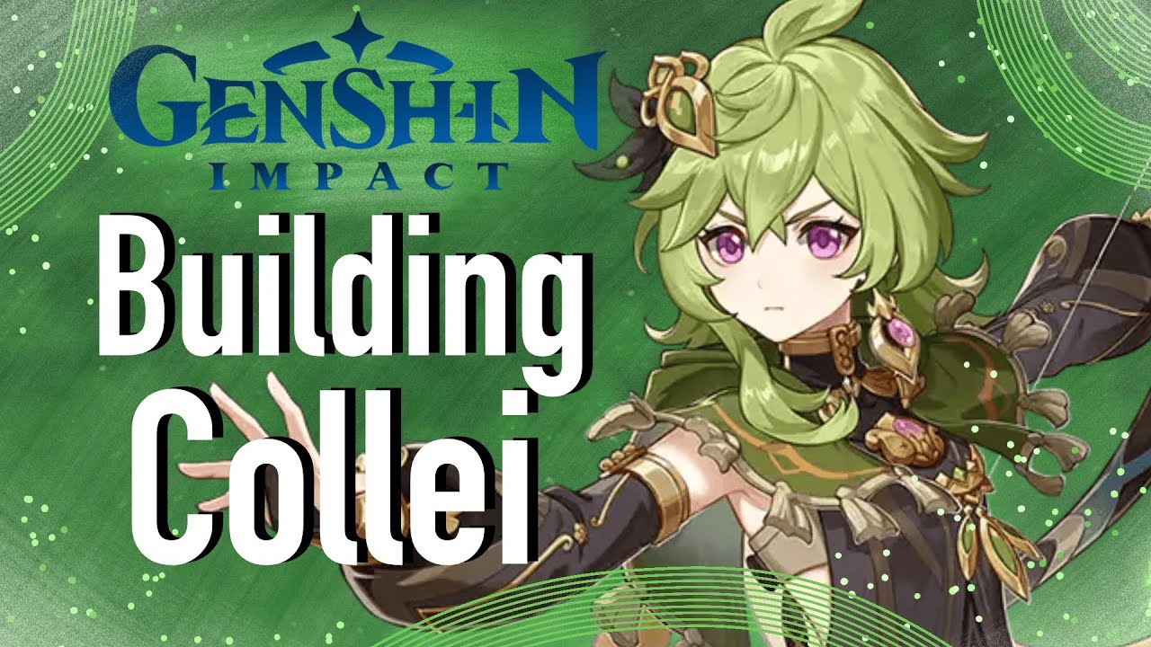 Idiot Builds: Collei (Genshin Impact)