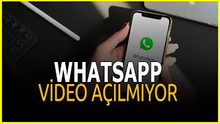 Whatsapp Video Açılmıyor, Çözümü