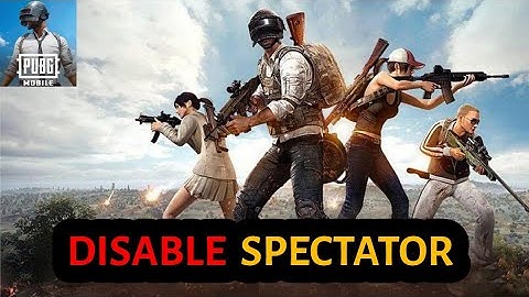How to Disable Spectator in Pubg Mobile 2025?