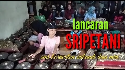 LANCARAN SRI PETANI !!!!  JAVANESE GAMELAN MUSIC#karawitan SRIKANDI DESA MIRI