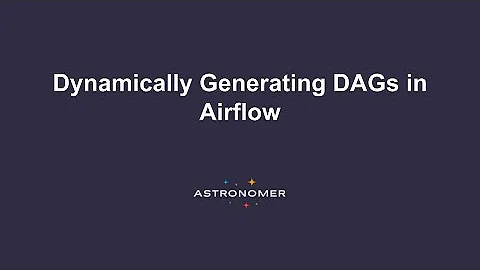 Dynamically Generating DAGs in Airflow