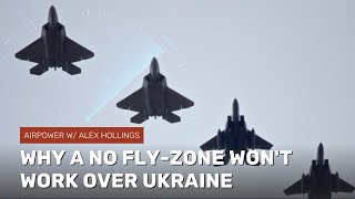 Why a no-fly zone won't work over Ukraine