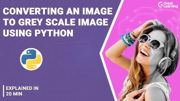 Converting an Image to Grey Scale Image | Python for Beginners | Great Learning
