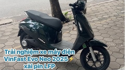 Review xe máy điện Vinfast Evo Neo 2025. Giá hơn 17 củ, đi khoảng 80km thực tế