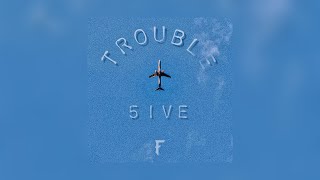 5IVE - TROUBLE