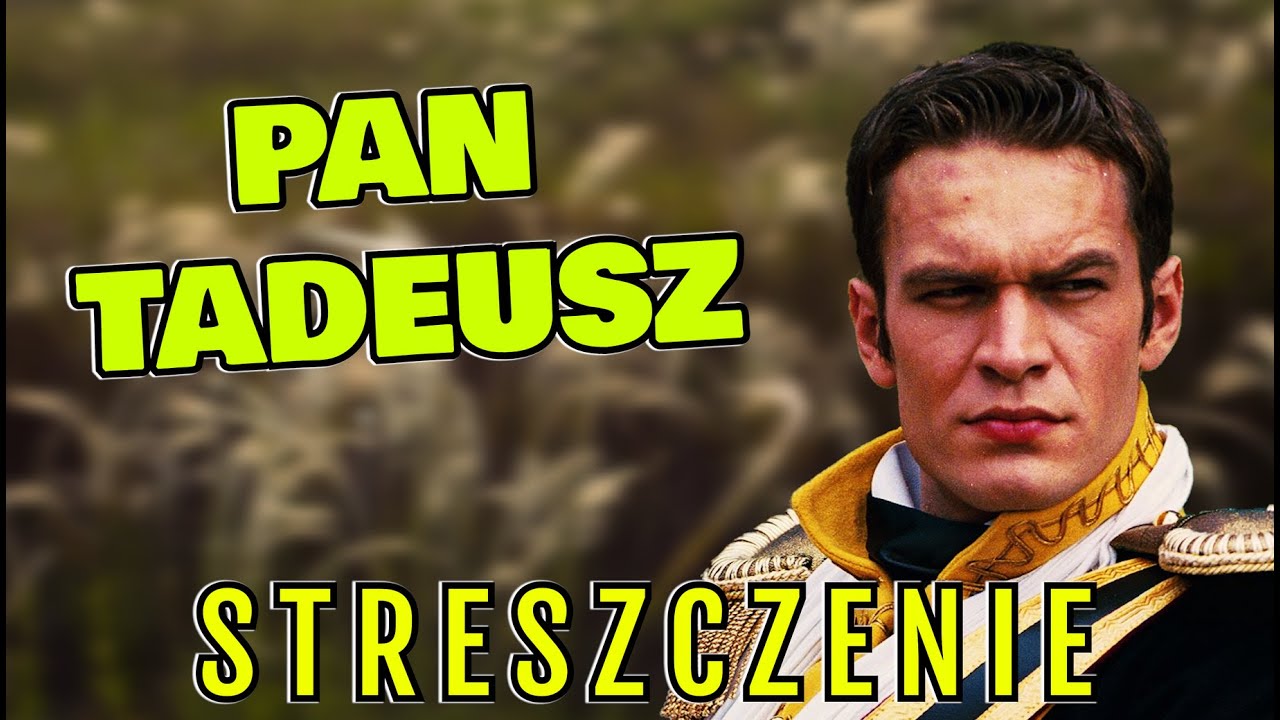 Księga 3 Pan Tadeusz Streszczenie PAN TADEUSZ | STRESZCZENIE | O CHU... W NIM CHODZI? #1 - YouTube