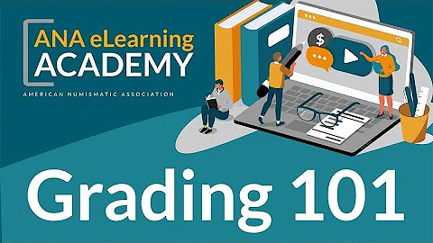 ANA eLearning Academy: Learn How to Grade Your Own Coins