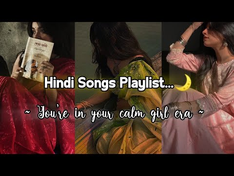 Soft hindi songs playlist 🌙 | you’re in your calm girl era 🌸 | @soft_stario