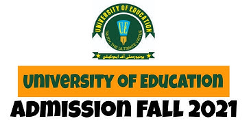 Admission Fall 2021 BS,MS,PhD | University of education