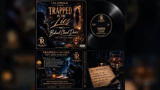Behind Closed Doors | Trapped In The Lies Part 1 🔥 — By I Am_TrillOracle | TRILLORACLE Records