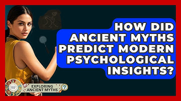 How Did Ancient Myths Predict Modern Psychological Insights? - Exploring Ancient Myths