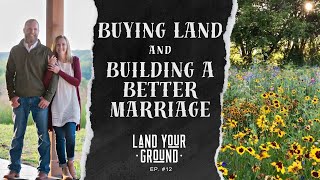 Buying Land and Building a Better Marriage