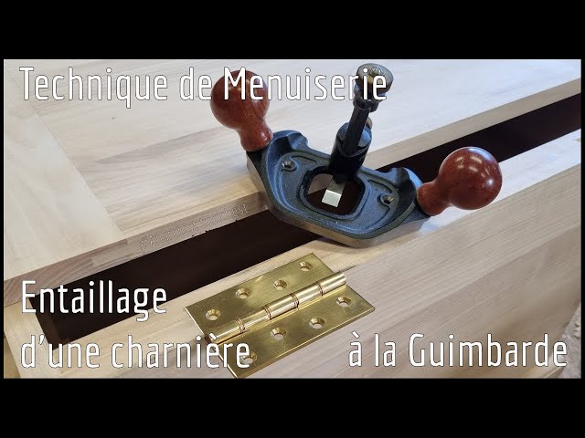 Entaillage d'une charnière à la Guimbarde 