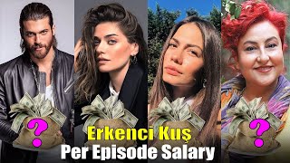 Per Episode Salary Of Erkenci Kuş Drama Actors || You Don't Know