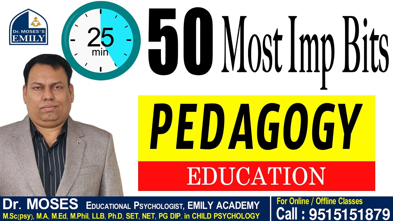 25 Min 50 Most Imp Bits | PEDAGOGY Explanation by Dr Moses | EMILY ACADEMY