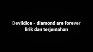 devildice - diamond are forever (lirik terjemahan)