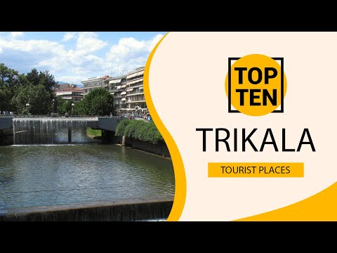 Top 10 Best Tourist Places to Visit in Trikala | Greece - English