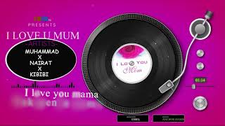 Qaswida: I LOVE U MUM