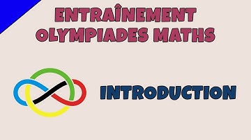 Entraînement aux Olympiades - Introduction