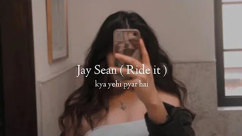 Ride it ( kya yehi pyar hai ) slowed + reverb