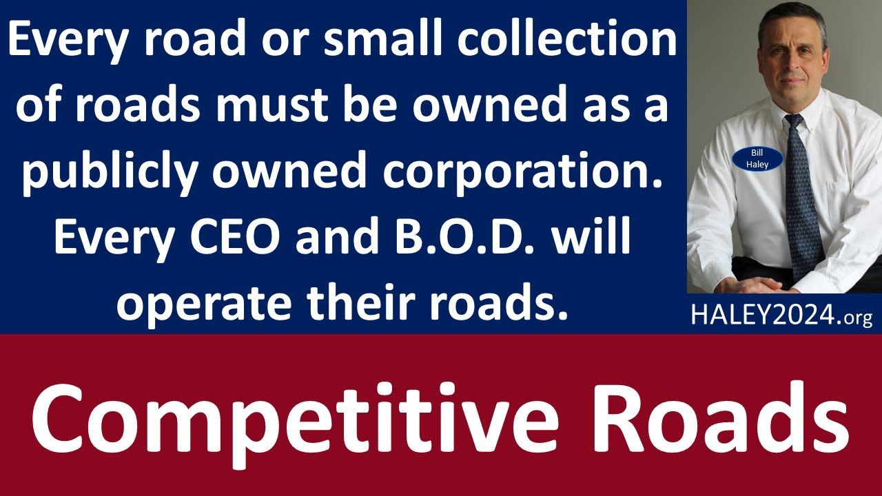 Competitive Roads Roads Must be Owned as a Publicly Owned Corporation