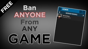 Ban anyone from any game! [HD ADMIN]