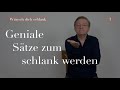 Geniale Sätze zum schlank werden