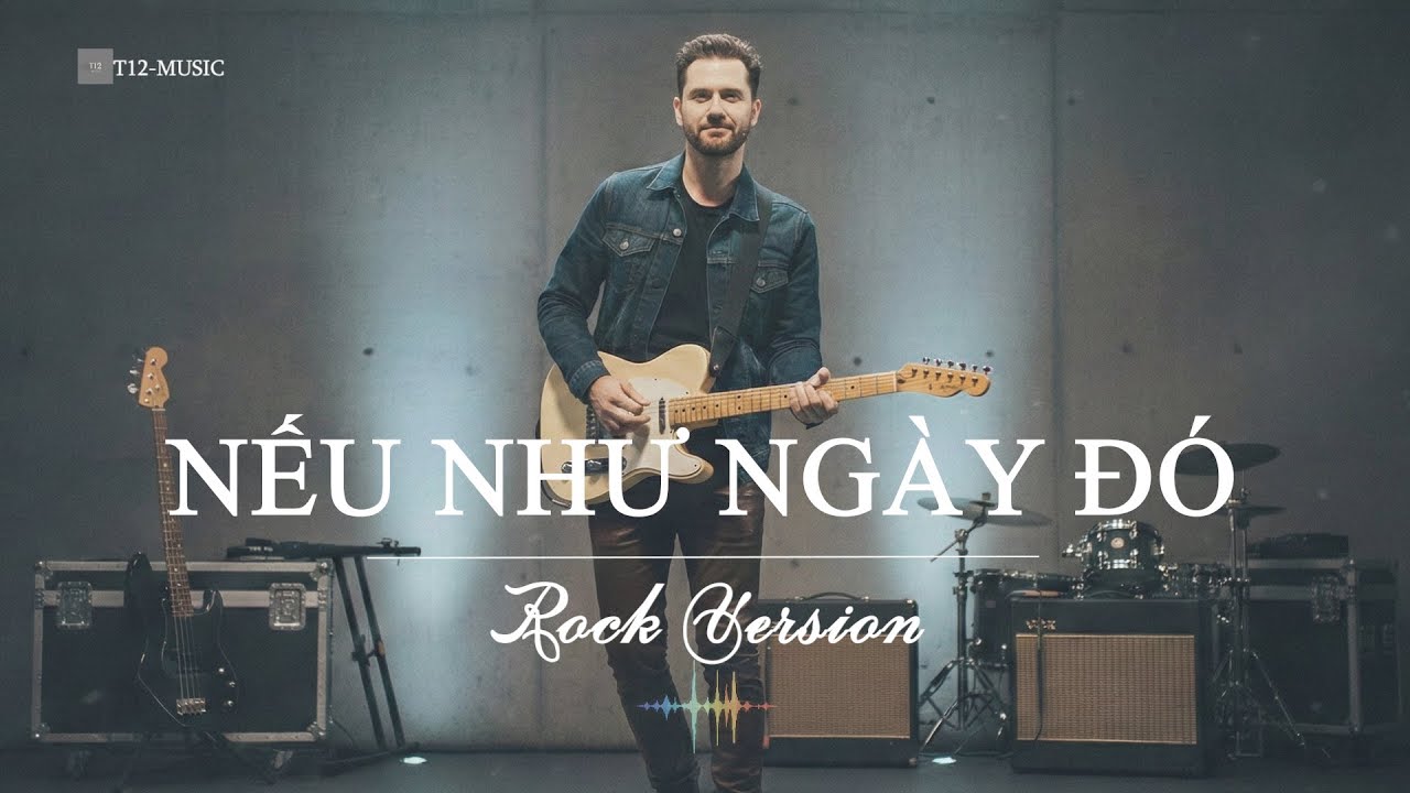 Nếu Như Ngày Đó – Rock Cover Version