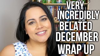 VERY INCREDIBLY BELATED DECEMBER WRAP UP