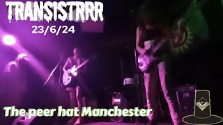 TRANSISTRRR - live full set - THE PEER HAT MANCHESTER (23/06/24)