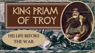 King Priam & the FIRST Trojan War