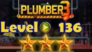 Plumber 3 - Level 136 - 3 Stars - Puzzle Game (Android/iOS) Oil Tycoon