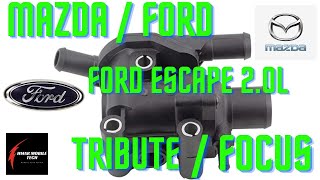 2001-2004 MAZDA TRIBUTE / FORD ESCAPE / FORD FOCUS 2.0L THERMOSTAT & HOUSING | HOW TO R & R YOURSELF