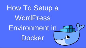 Docker for WordPress Tutorial