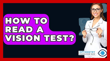 How To Read A Vision Test? - Optometry Knowledge Base